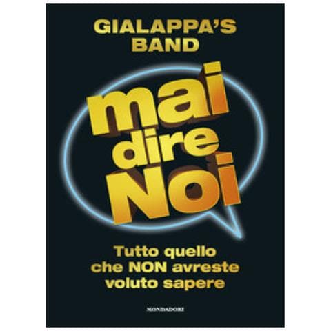 Gialappa's Band, Andrea Amato - Mai Dire Noi. Tutto Quello Che Non Avreste Voluto Sapere - Foto 1