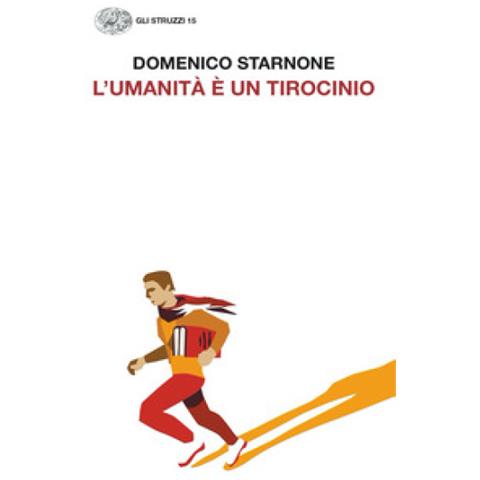 Domenico Starnone - L'umanità È Un Tirocinio - Foto 1