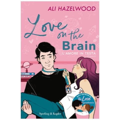 Ali Hazelwood - Love On The Brain. L'amore In Testa - Foto 1