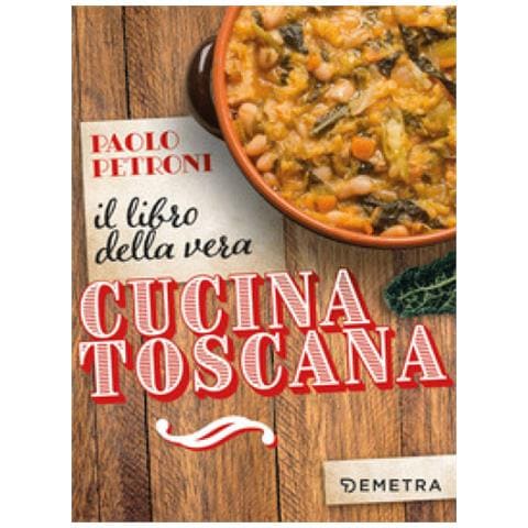 Paolo Petroni - Il Libro Della Vera Cucina Toscana - Foto 1