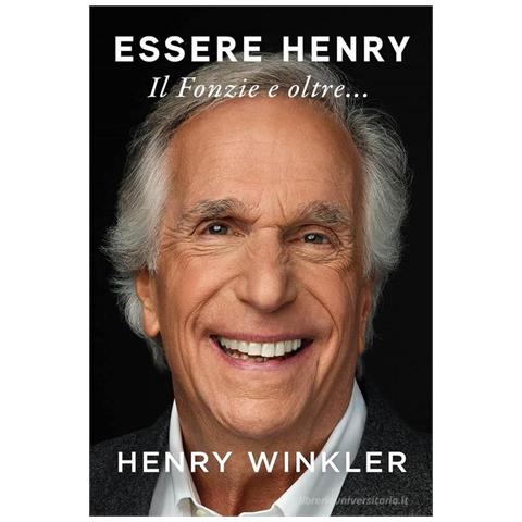 Henry Winkler - Essere Henry. Il Fonzie e oltre... - Foto 1