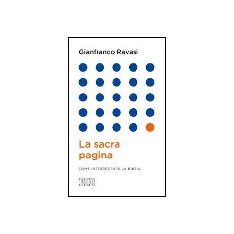 Gianfranco Ravasi - La sacra pagina. Come interpretare la Bibbia - Foto 1