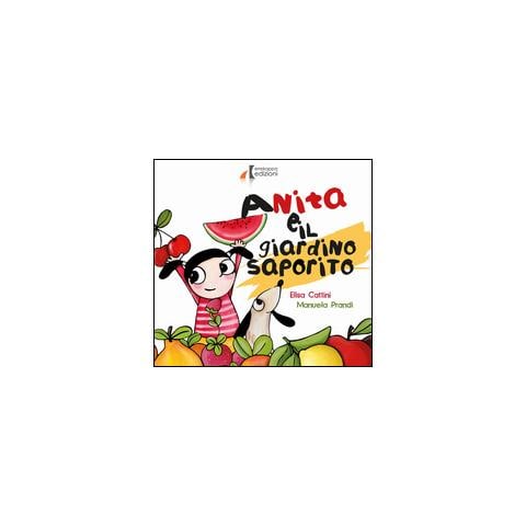 Elisa Cattini - Anita e il giardino saporito. Ediz. illustrata - Foto 2