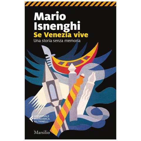 Mario Isnenghi - Se Venezia Vive. Una Storia Senza Memoria - Foto 2