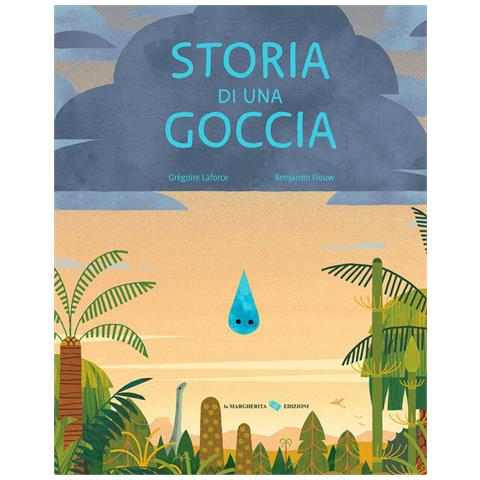 Gregoire Laforce - Storia di una goccia. Ediz. a colori - Foto 1