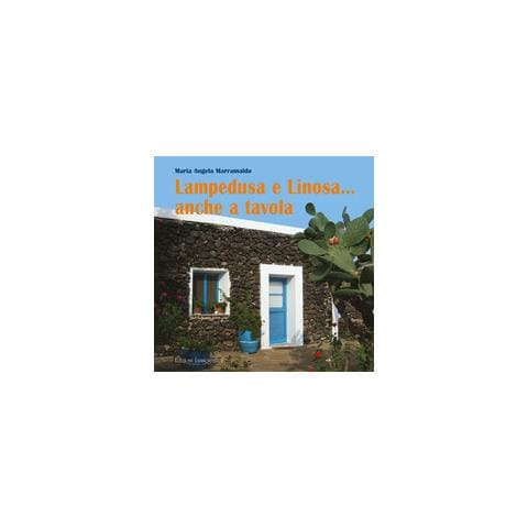 M. Angela Marramaldo - Lampedusa e Linosa... anche a tavola - Foto 1