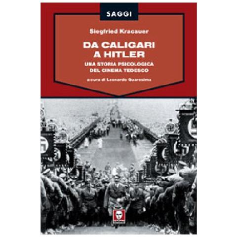 Siegfried Kracauer - Da Caligari a Hitler. Una storia psicologica del cinema tedesco. Ediz. illustrata - Foto 1