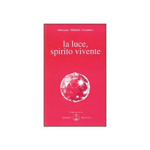 Omraam Mikhaël Aïvanhov - La luce, spirito vivente - Foto 1