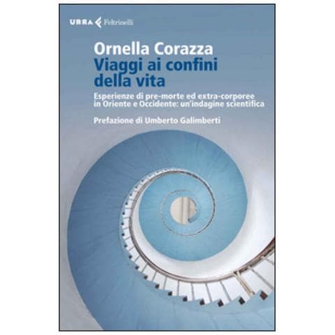 Ornella Corazza - Viaggi ai confini della vita. Esperienze di pre-morte ed extra-corporee in Oriente e Occidente: un'indagine scientifica - Foto 3