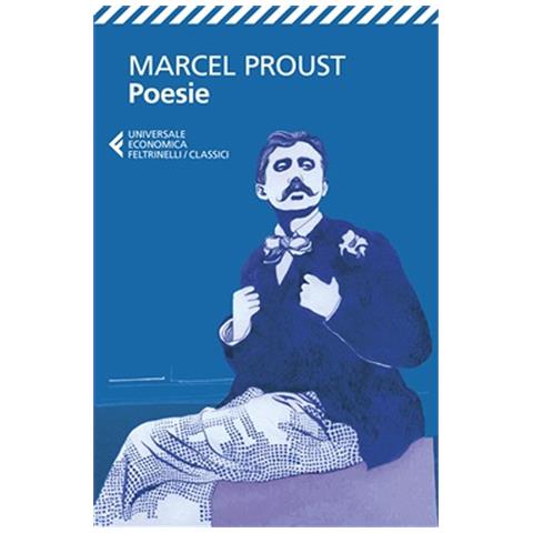 Marcel Proust - Poesie. Testo Originale A Fronte - Foto 1