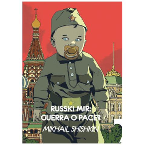 Mikhail Shishkin - Russki Mir: Guerra O Pace? - Foto 1