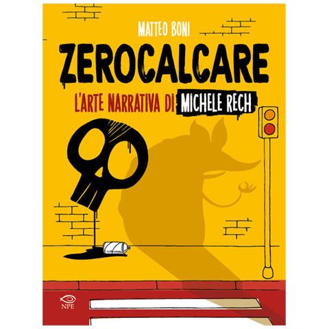 Matteo Boni - Zerocalcare. L'arte narrativa di Michele Rech - Foto 1
