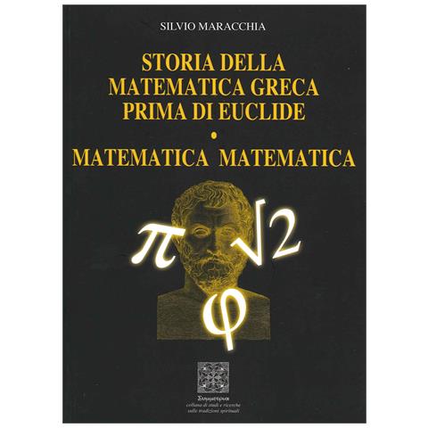 Silvio Maracchia - Storia della matematica greca prima di Euclide. Matematica matematica - Foto 1