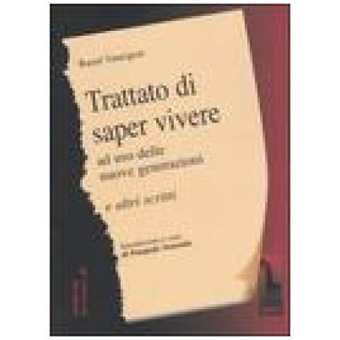 Raoul Vaneigem - Trattato di saper vivere ad uso delle nuove generazioni e altri scritti - Foto 2