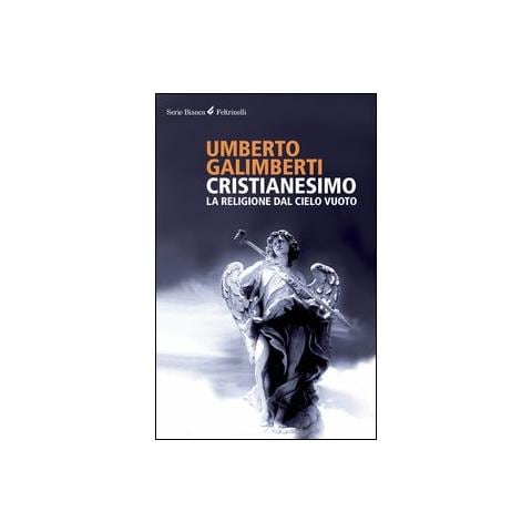 Umberto Galimberti - Cristianesimo. La religione dal cielo vuoto - Foto 1