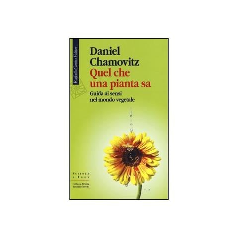 Daniel Chamovitz - Quel che una pianta sa. Guida ai sensi nel mondo vegetale - Foto 1