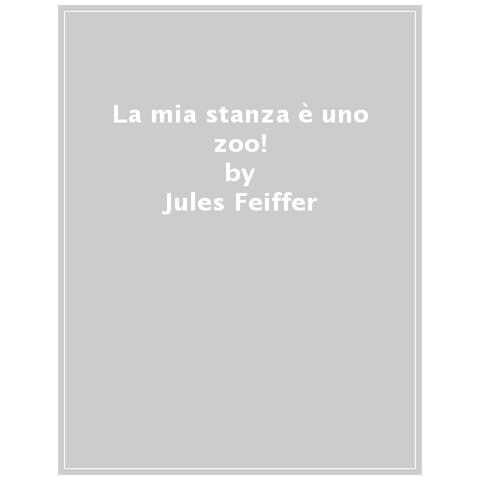 Jules Feiffer - La Mia Stanza È Uno Zoo! Nuova Ediz. - Foto 1