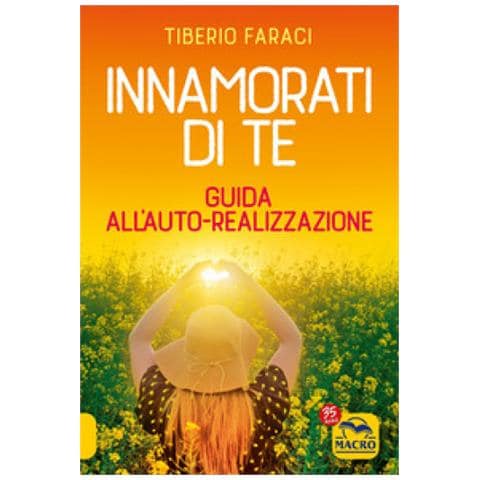 Tiberio Faraci - Innamorati di te. Guida all'auto-realizzazione - Foto 1