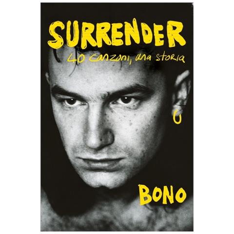 Bono - Surrender. 40 Canzoni, Una Storia - Foto 1