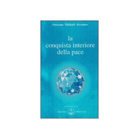 Omraam Mikhaël Aïvanhov - La conquista interiore della pace - Foto 1