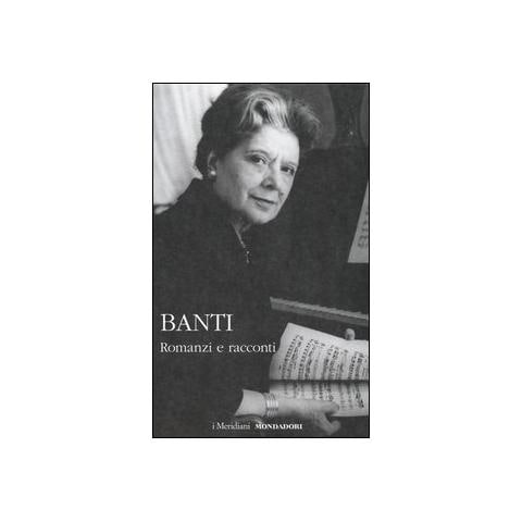 Anna Banti - Romanzi e racconti - Foto 1
