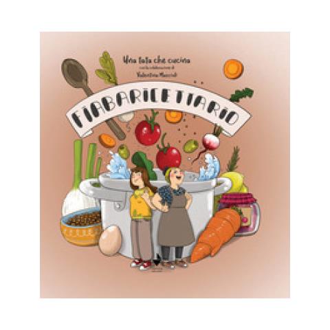 Alessandra Vitale - Fiabaricettario. Una tata che cucina. Ediz. illustrata - Foto 1