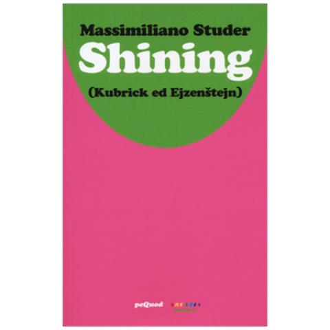 Massimiliano Studer - Shining (kubrick Ed Ejzenstejn) - Foto 1