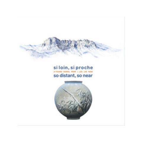 Laure Schwartz-Arenales - Si loin, si proche-So distant, so near. Ji-Young Demol Park. Lee Lee Nam. Ediz. a colori - Foto 1