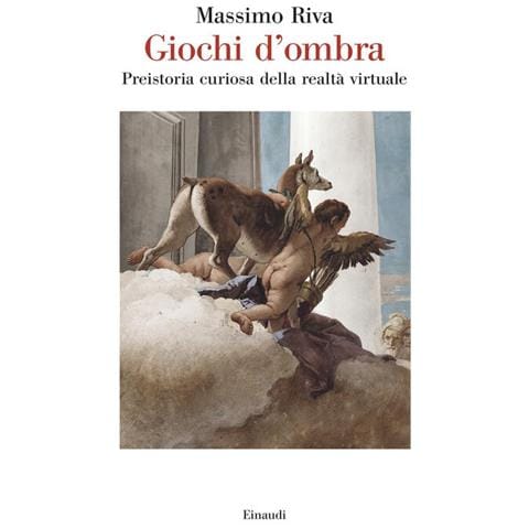 Massimo Riva - Giochi d'ombra. Preistoria curiosa della realtà virtuale - Foto 1