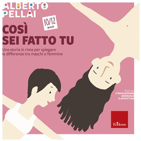Alberto Pellai - Così sei fatto tu 10-12 anni. Una storia in rima per spiegare le differenze tra maschi e femmine - Foto 1