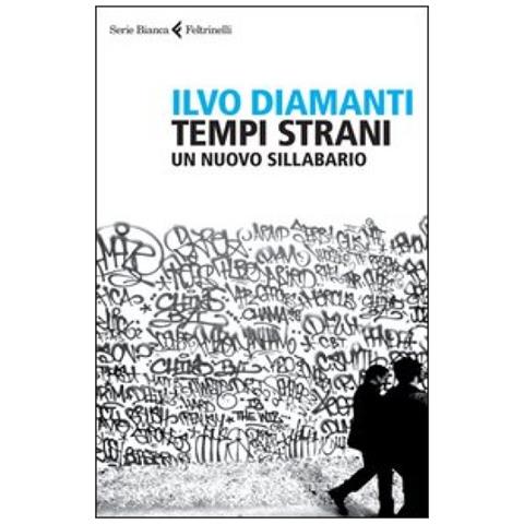 Ilvo Diamanti - Tempi strani. Un nuovo sillabario - Foto 4