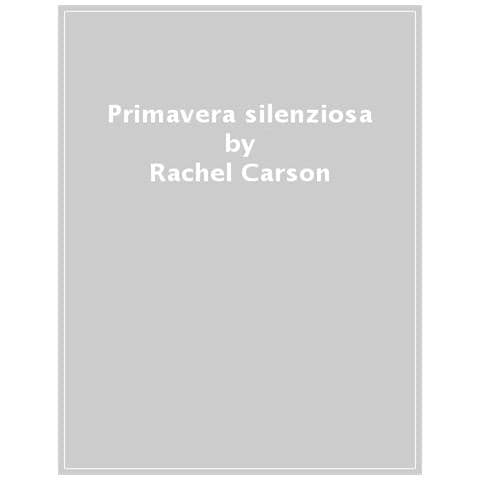Rachel Carson - Primavera Silenziosa - Foto 1
