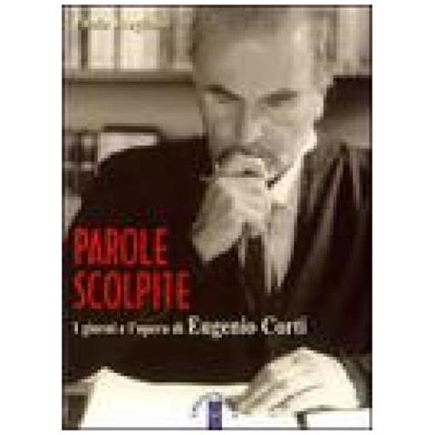 Paola Scaglione - Parole scolpite. I giorni e l'opera di E. Corti - Foto 2