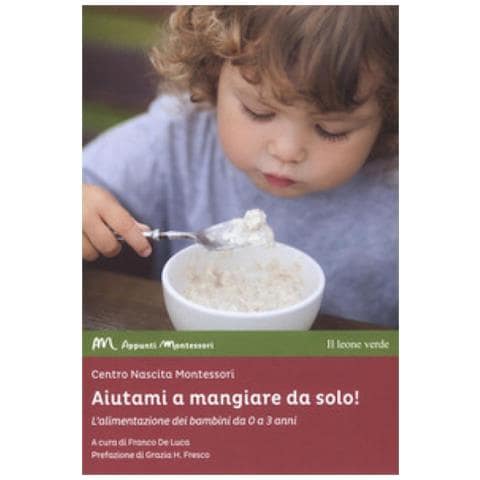 Grazia Honegger Fresco - Aiutami a mangiare da solo! L'alimentazione dei bambini da 0 a 3 anni - Foto 2