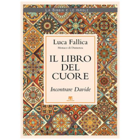Luca Fallica - Il Libro Del Cuore. Incontrare Davide - Foto 1