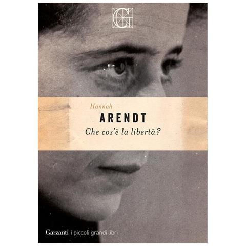 Hannah Arendt - Che Cos'è La Libertà? - Foto 2