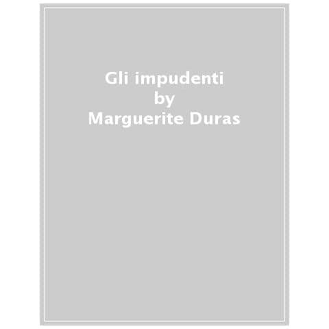 Marguerite Duras - Gli Impudenti - Foto 1