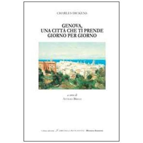 Charles Dickens - Genova, una città che ti prende giorno per giorno - Foto 1