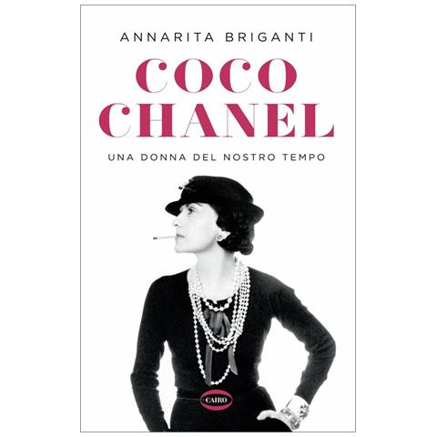 Annarita Briganti - Coco Chanel. Una Donna Del Nostro Tempo - Foto 2