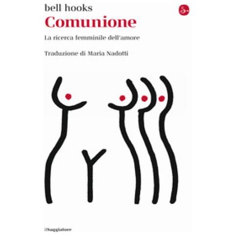 Bell Hooks - Comunione. La Ricerca Femminile Dell'amore - Foto 1