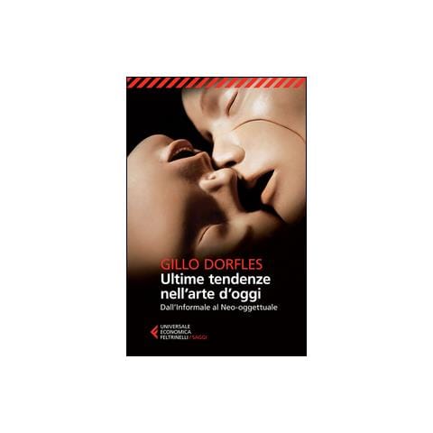 Gillo Dorfles - Ultime tendenze nell'arte d'oggi. Dall'informale al neo-oggettuale - Foto 1