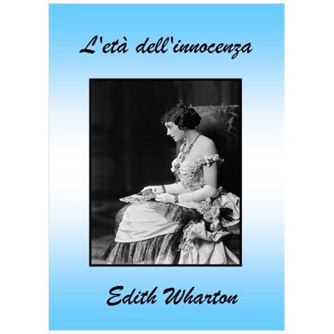 Edith Wharton - L'età dell'innocenza - Foto 1