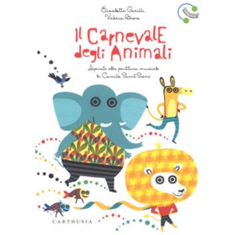 Elisabetta Garilli - Il Carnevale Degli Animali Ispirato Alla Partitura Musicale Di Camille Saint-saëns. Ediz. A Colori. Con File Audio Online - Foto 1