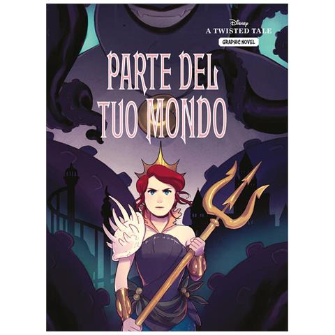 Liz Braswell - Parte del tuo mondo. A twisted tale graphic novel - Foto 2