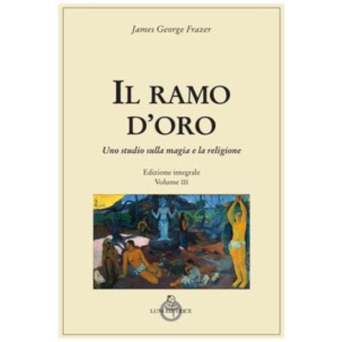 James George Frazer - Il Ramo D'oro. Studio Della Magia E Della Religione. Vol. 3 - Foto 1