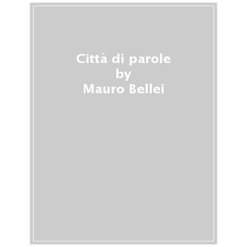 Mauro Bellei - Città Di Parole. Con 26 Schede Fustellate - Foto 1