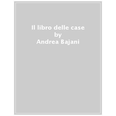 Andrea Bajani - Il Libro Delle Case - Foto 1