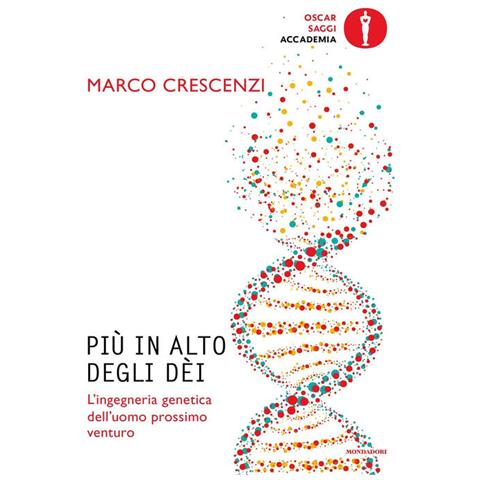 Marco Crescenzi - Più In Alto Degli Dèi. L'ingegneria Genetica Dell'uomo Prossimo Venturo - Foto 2