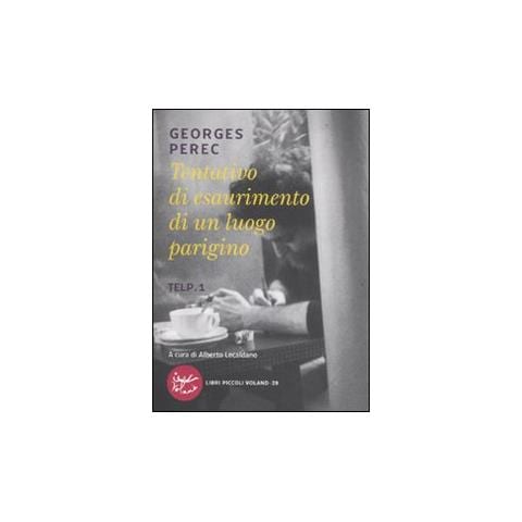Georges Perec - Tentativo di esaurimento di un luogo parigino. TELP. 1 - Foto 2