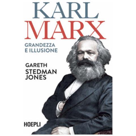 Gareth Stedman Jones - Karl Marx. Grandezza E Illusione - Foto 1